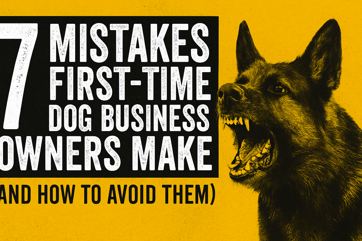 7 Mistakes First-Time Dog Business Owners Make