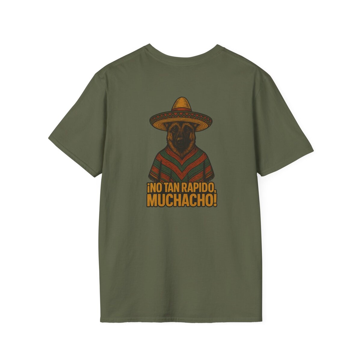 (Alternate Front Logo) ¡NO TAN RÁPIDO, MUCHACHO! German Shepherd Sombrero T-Shirt | Custom Canine Unlimited - Image 22