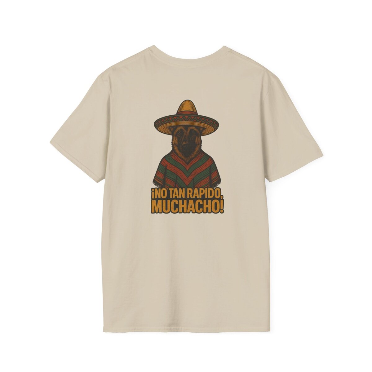 ¡NO TAN RÁPIDO, MUCHACHO! German Shepherd Sombrero T-Shirt | Custom Canine Unlimited