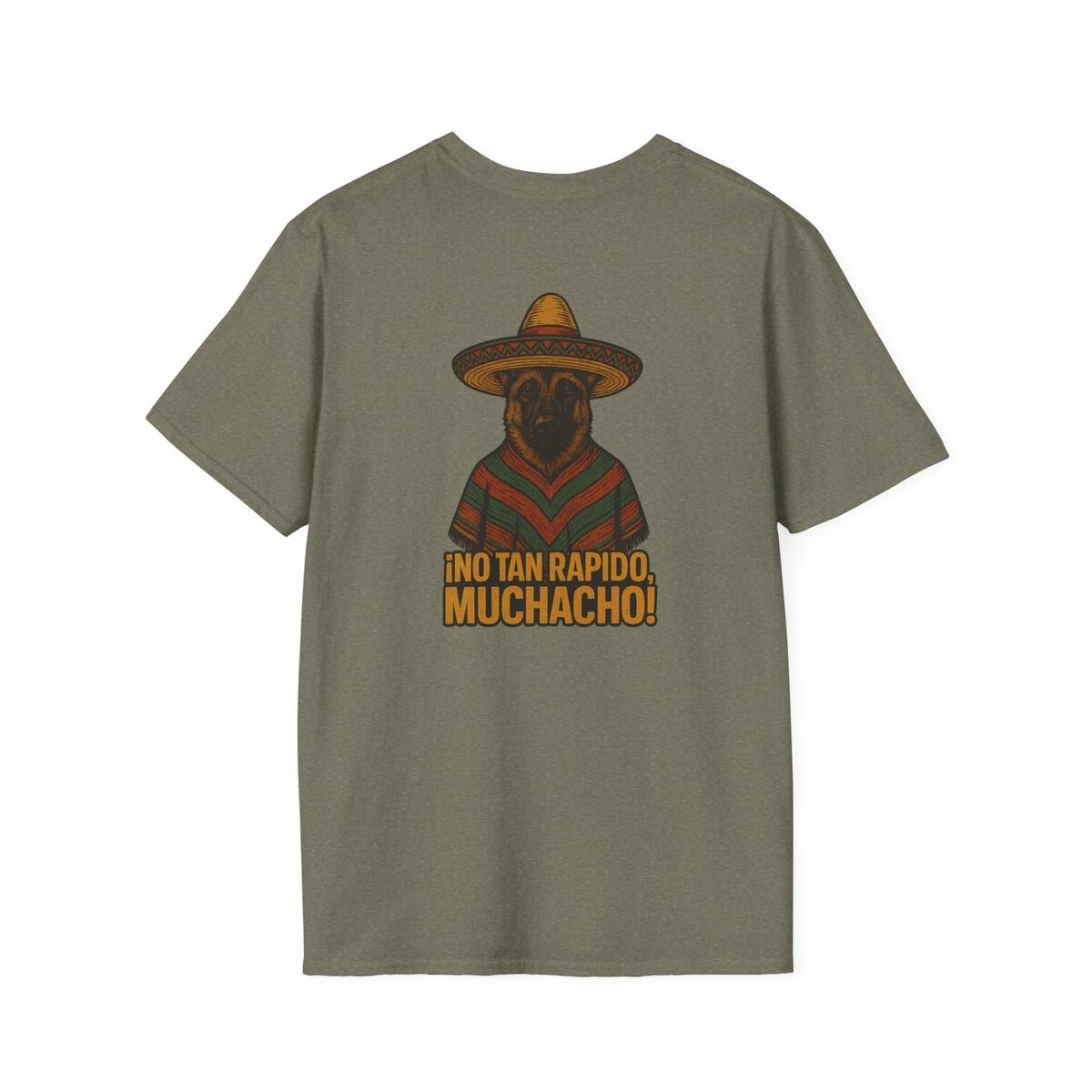 (Alternate Front Logo) ¡NO TAN RÁPIDO, MUCHACHO! German Shepherd Sombrero T-Shirt | Custom Canine Unlimited - Image 18